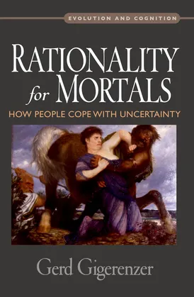 Rationality For Mortals by Gerd Gigerenzer
