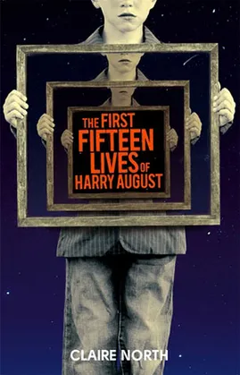The First Fifteen Lives of Harry August by Claire North
